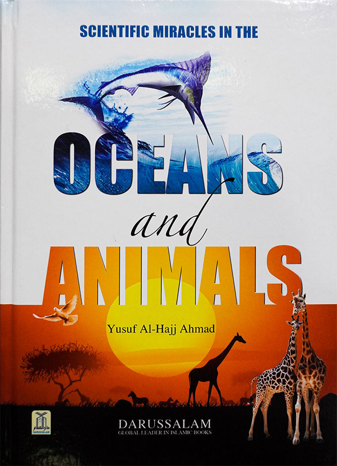 Scientific Miracles in the Oceans and Animals by Yusuf Al-Hajj Ahmad at Darussalam.