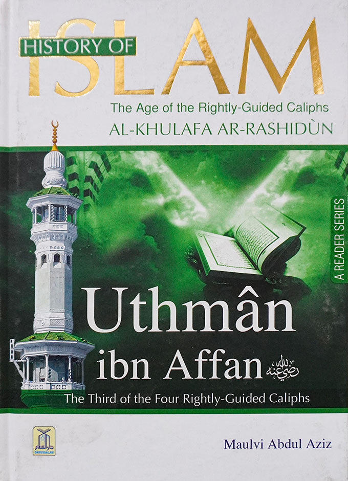 History of Islam, Uthman ibn Affan (RA) The third of the four rightly guided caliphs. The age of the rightly guided caliphs, Al-Khulafa Ar-Rashidun.