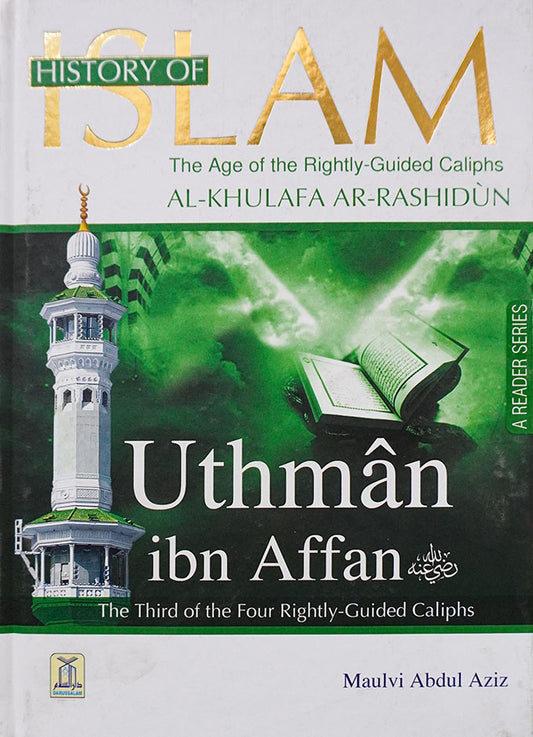History of Islam, Uthman ibn Affan (RA) The third of the four rightly guided caliphs. The age of the rightly guided caliphs, Al-Khulafa Ar-Rashidun.