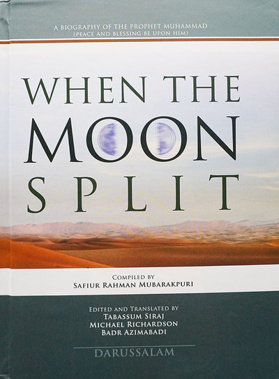 When the Moon Split. Biography of the Prophet (PBUH) by Saffiur-Rehman Mubarikpuri at Darussalam.