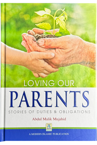 Loving Our Parents by Abdul Malik Mujahid