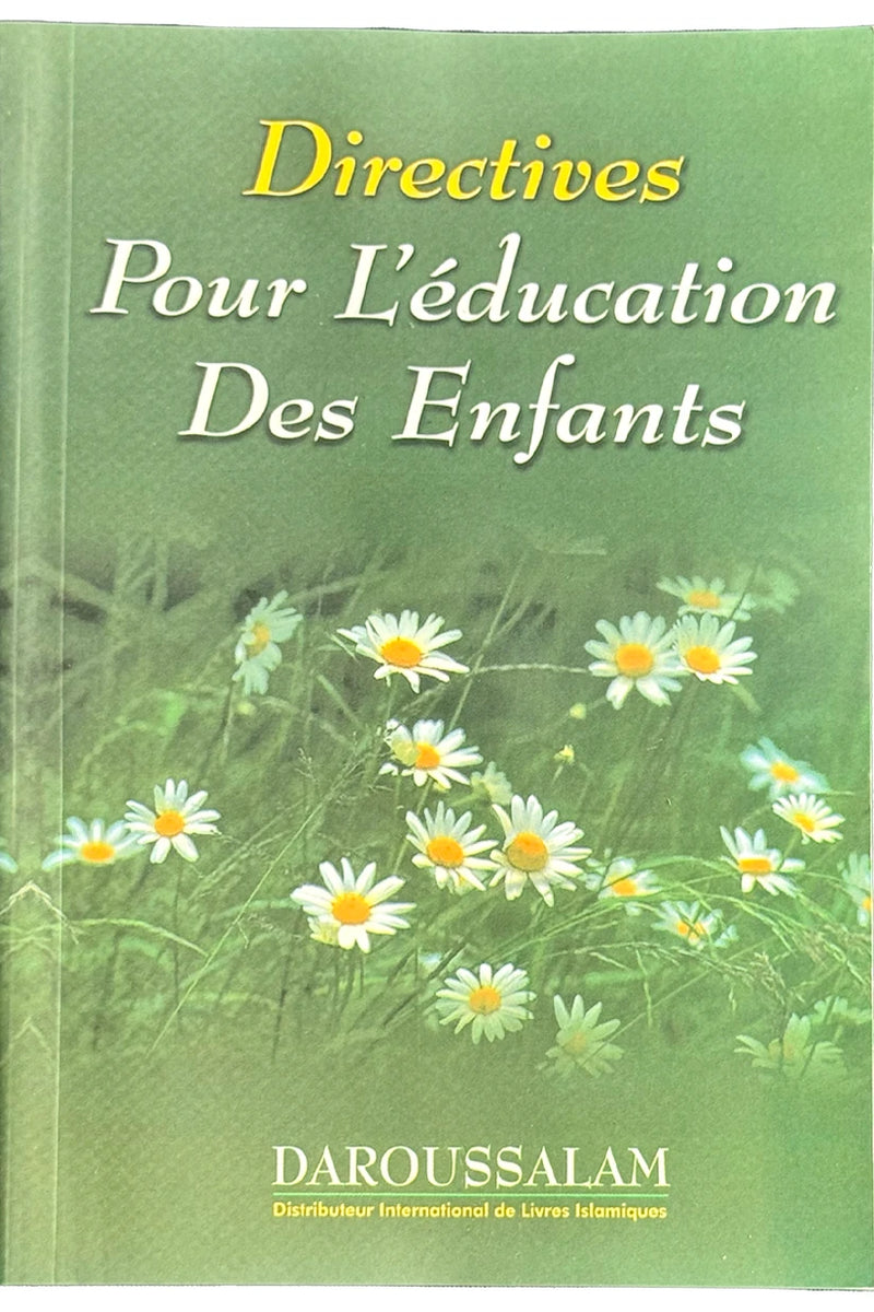Directives Pour l'Éducation des Enfants (Guidelines for Raising Children - French) - Darussalam by Darussalam Research Center