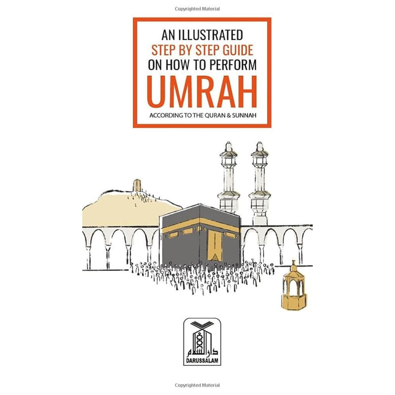 An Illustrated Step by Step Guide on How to Perform Umrah