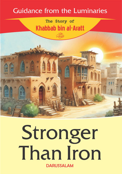 Stronger Than Iron – The Story of Khabbab bin al-Aratt (RA) | Guidance from the Luminaries (Darussalam)