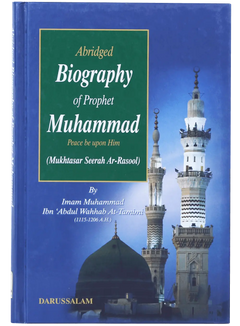 Abridged Biography of Prophet Muhammad PBUH- Muhammad Ibn 'Abdul Wahhab At-Tamimi