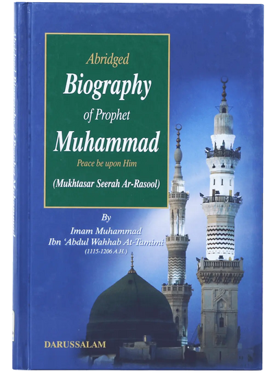 Abridged Biography of Prophet Muhammad PBUH- Muhammad Ibn 'Abdul Wahhab At-Tamimi