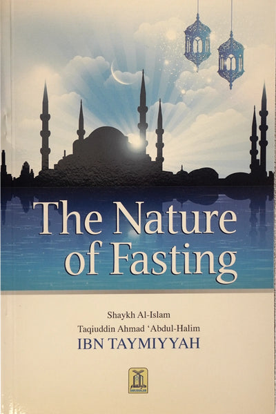The Nature of Fasting - English by Sheikh ul Islam Ibn Taymiyyah
