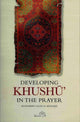 Developing Khushu (humility) in the Prayer by Muhammad Salih Al-Munajjid.