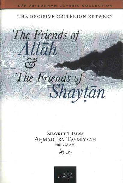 The Friends of Allah and the Friends of Shytan by Sheik ul Islam Imam ibn Tamiyyah.