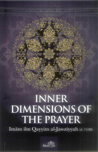 Inner Dimensions of The Prayer by Imam ibn Qayyam al-Jawziyyah.