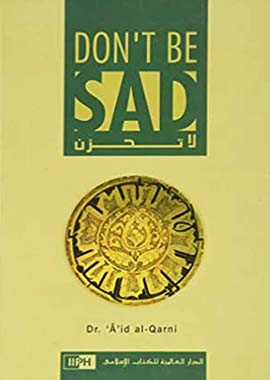 Don’t Be Sad | English | Dr. Aidh al Qarni