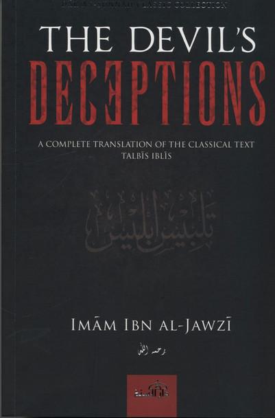 The Devil's Deceptions. A complete translation of the classical text Talbis Iblis by Imam Ibn al-Jawzi.