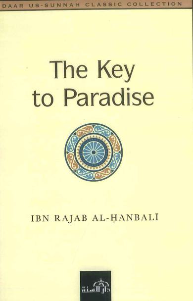 The Key to Paradise by Imam Ibn Rajab Hanbali. A Guide to get good Grades in Jannah