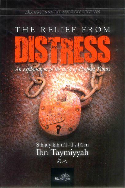 The Relief from Distress by Imam Ibn Tammiyah. An Explanation of Dua's of Prophet Yunus.