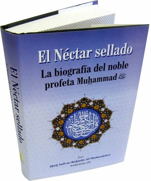 El Nectar Sellado La Biografia Del Noble Profeta Muhammad - The Sealed Nectar (Spanish)