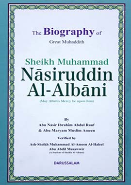 The Biography of Great Muhaddith - Sheikh Muhammad Nasiruddin al Albani - English by Salah Ud Din Ali Abdul Maujood