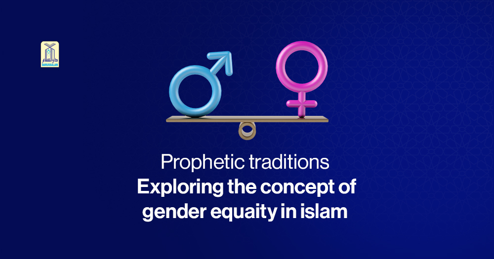 Prophetic Traditions Exploring the concept of gender equality in Islam featured image