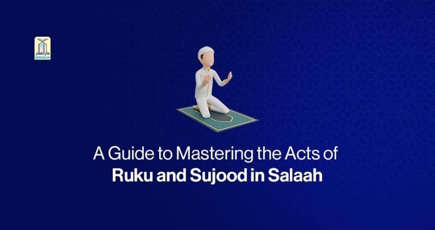 A Guide to Mastering the Acts of Ruku and Sukoon in Salah featured Blog image