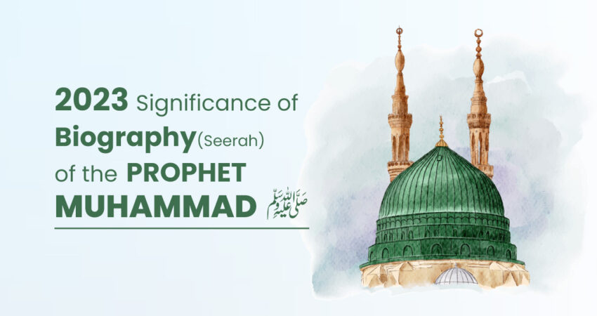 2023_Significance_of_Biography_Seerah_of_the_Prophet_Muhammad_PBUH