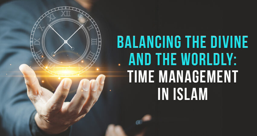 Balancing_the_Divine_and_the_Worldly_Time_Management_in_Islam