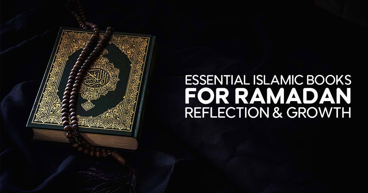 Essential_Islamic_Books_for_Ramadan_Reflection_and_Growth_