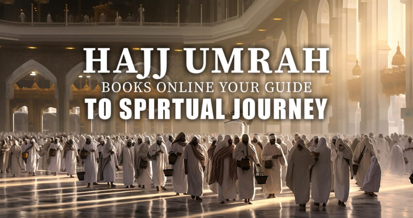 Hajj_Umrah_Books_Online_Your_Guide_to_Spiritual_Journeys