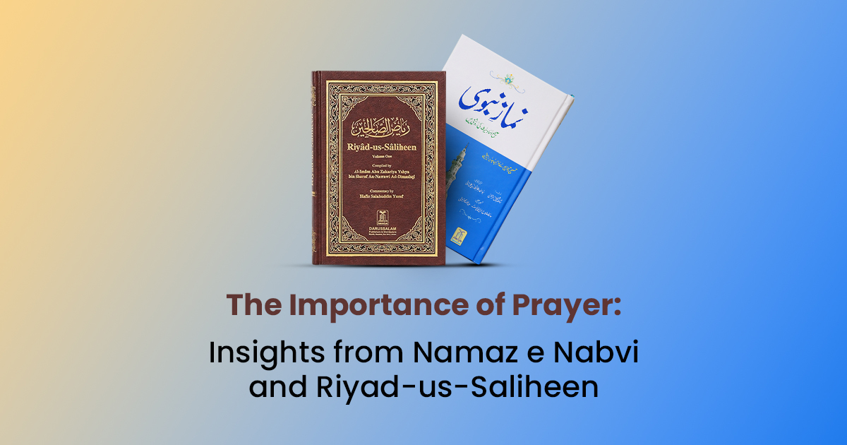 The Importance of Prayer: Insights from Namaz e Nabvi and Riyad-Us-Saliheen blog banner image