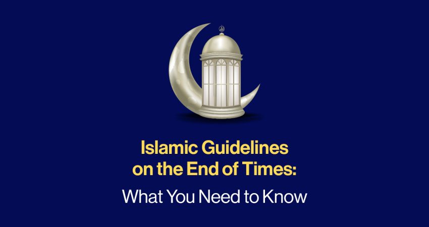 Islamic Guidelines on the End of Times blog featured image