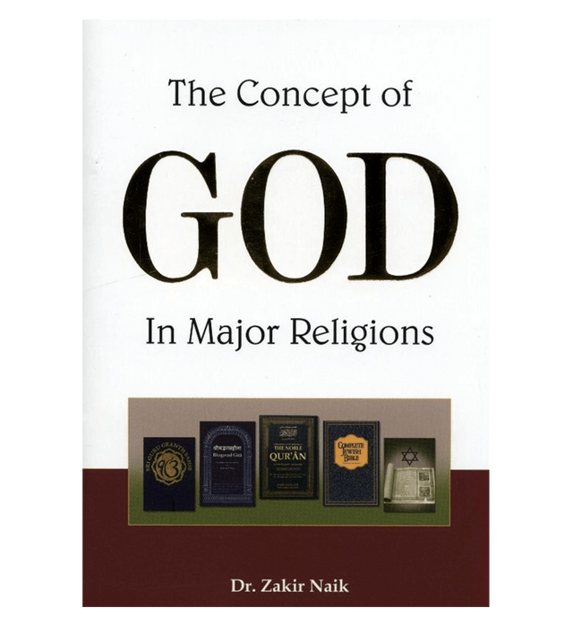 The Concept of God in Major Religions - Dr. Zakir Naik
