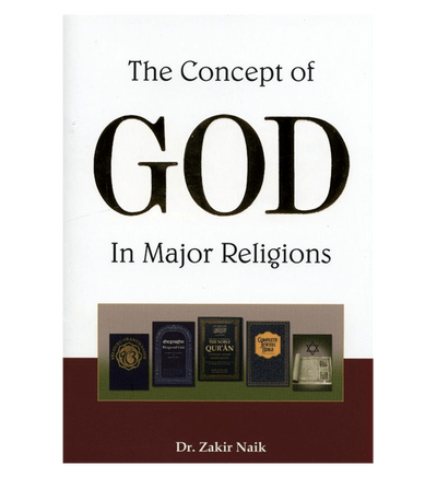 The Concept of God in Major Religions - Dr. Zakir Naik