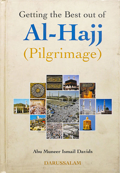 Getting the Best out of Al-Hajj (Pilgrimage)
