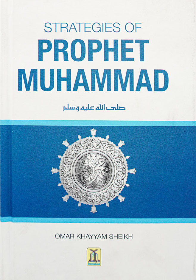 Strategies of the Prophet Muhammad (PBUH) by Umar Khayyam Sheikh, a book at Darussalam.
