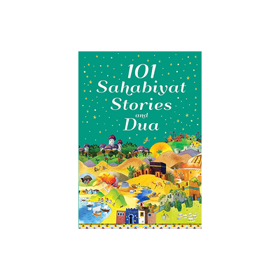 101 Sahabiyat Stories and Dua (Paperback)