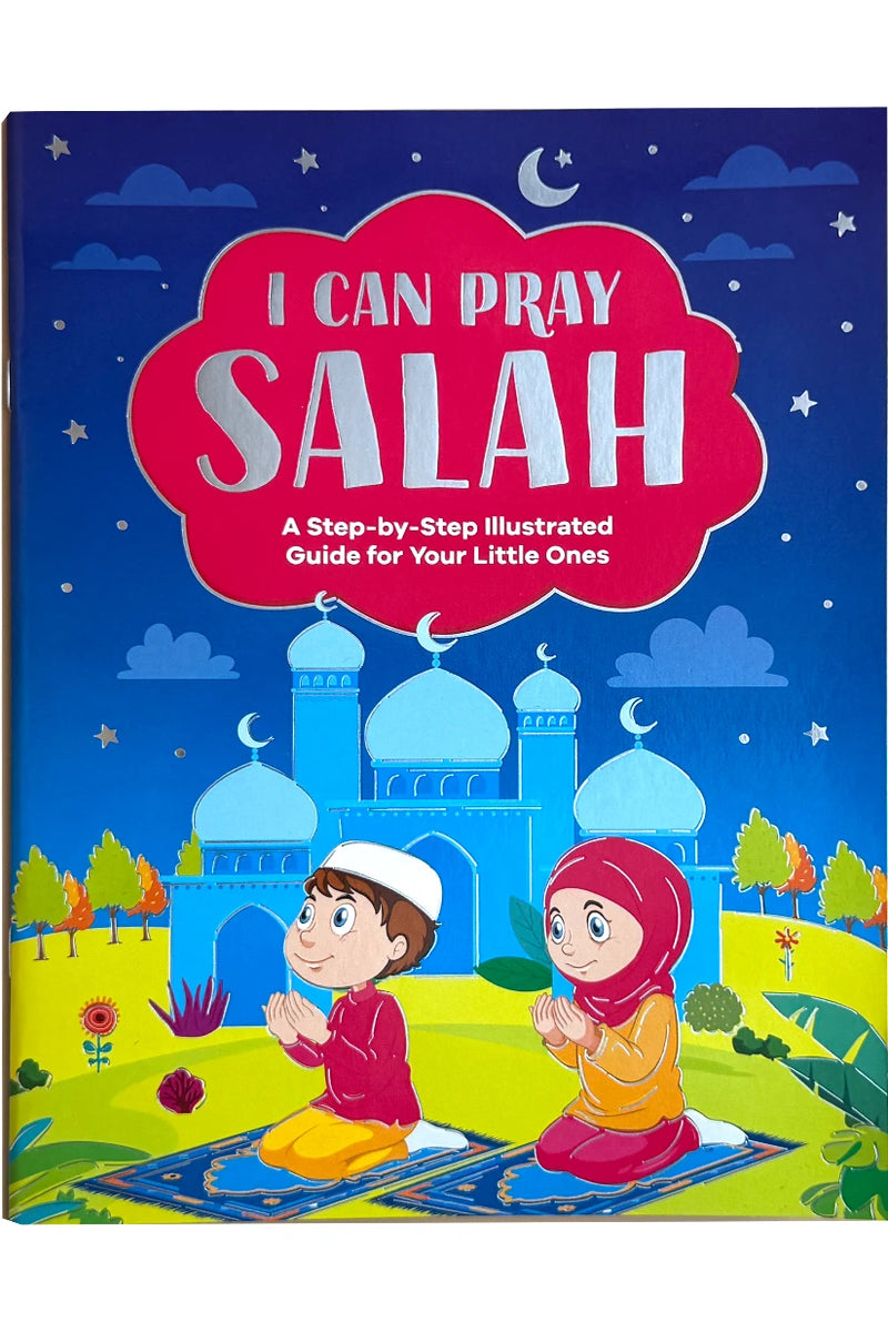 I Can Pray Salah – Step-by-Step Illustrated Guide for Children | Saniyasnain Khan (Goodword)
