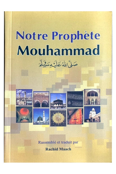 Notre Prophète Mouhammad ﷺ - La Vie du Dernier des Prophètes (French)