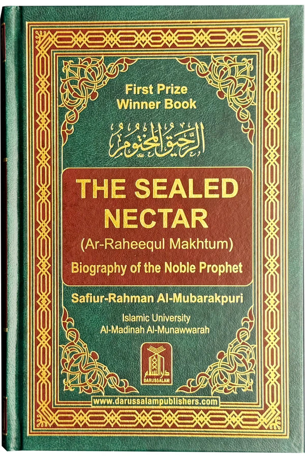 The Sealed Nectar (Ar Raheeq Al Makhtoum) by Safi ur Rahman Mubarakpuri