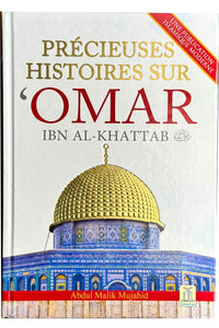 Précieuses Histoires sur Omar Ibn Al-Khattab (R.A) - French