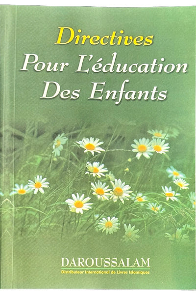Directives Pour l'Éducation des Enfants (Guidelines for Raising Children - French) - Darussalam by Darussalam Research Center