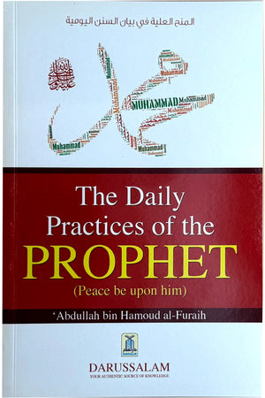 The Daily Practices of the Prophet ﷺ by Abdullah bin Hamoud al-Furaih