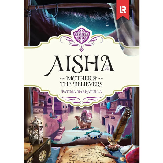 Aisha R.A. Mother of the believers