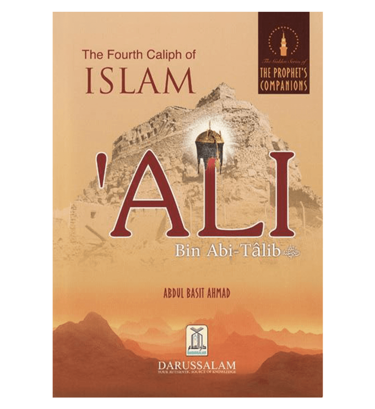 The Fourth Caliph of Islam Ali Bin Abi Talib| The Golden Series of the Prophet's Companions