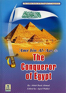 Amir bin Al Aas (RA) the Conqueror of Egypt - English
