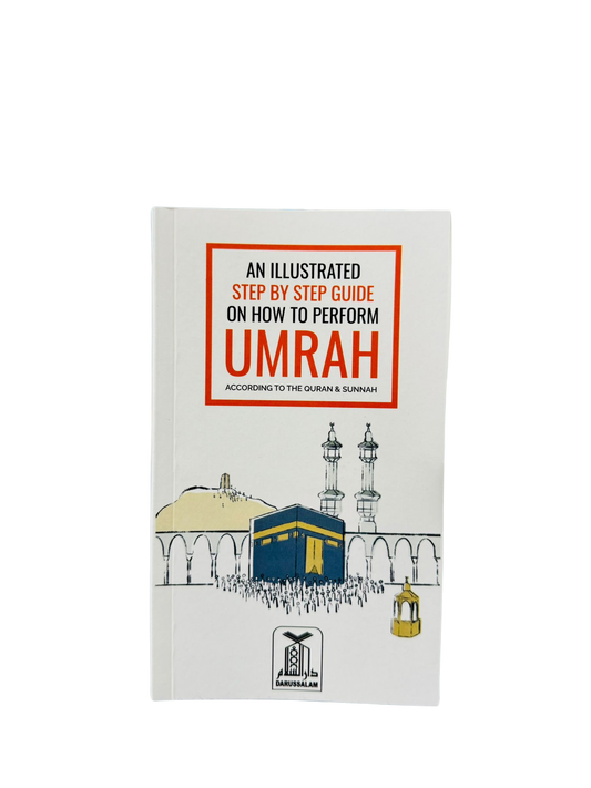 An Illustrated Step by Step Guide on How to Perform Umrah