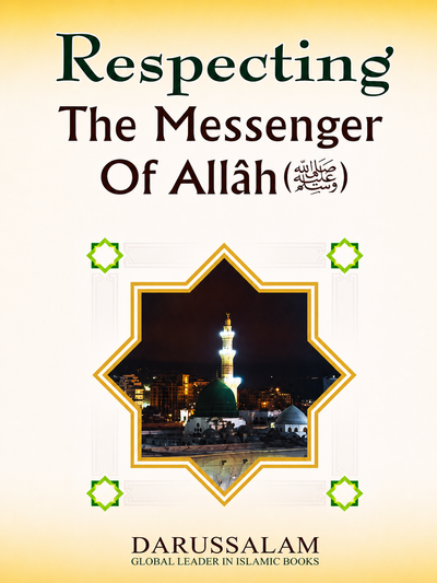 Respecting the Messenger of Allah (SAW) | Following the Prophet | Darussalam