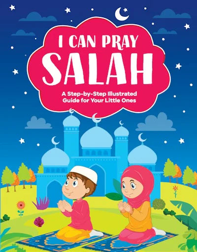 I Can Pray Salah – Step-by-Step Illustrated Guide for Children | Saniyasnain Khan (Goodword)