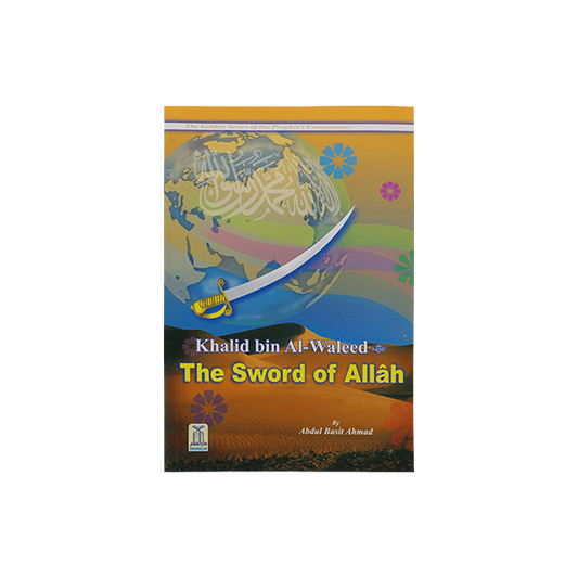 Khalid bin Al-Waleed (The Sword of Allah)