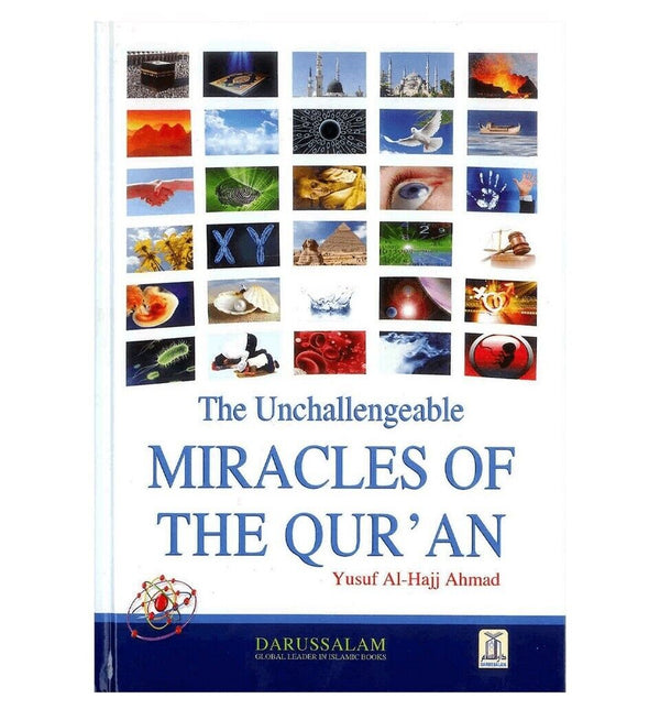 The Unchallengeable Miracles of the Quran by Yusuf Al Hajj Ahmad