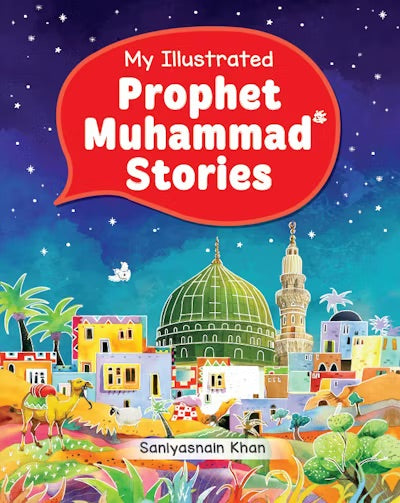 My Illustrated Prophet Muhammad Stories – Hardback Kids Seerah & Islamic Stories