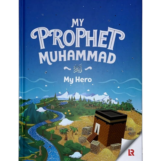 My Prophet Muhammad صلی الله علیه وآلهِ وسلم My Hero