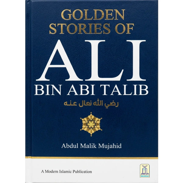 Golden Stories of Ali Bin Abi Talib R.A. by Abdul Malik Mujahid